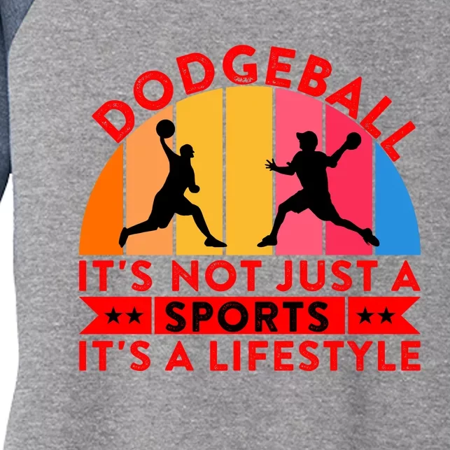 Dodgeball ItS Not Just A Sports ItS A Lifestyle Women's Tri-Blend 3/4-Sleeve Raglan Shirt