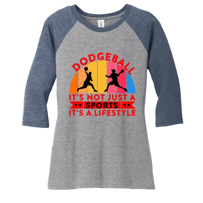 Dodgeball ItS Not Just A Sports ItS A Lifestyle Women's Tri-Blend 3/4-Sleeve Raglan Shirt