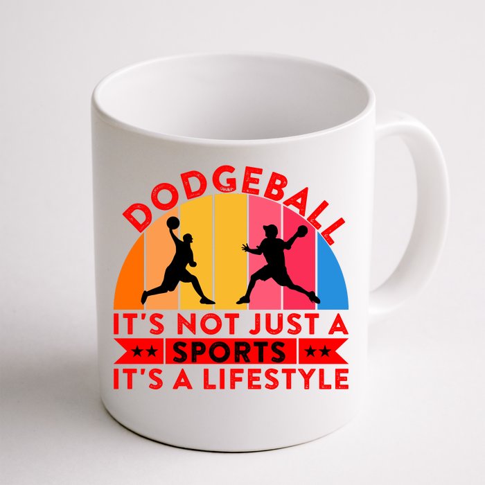 Dodgeball ItS Not Just A Sports ItS A Lifestyle Front & Back Coffee Mug