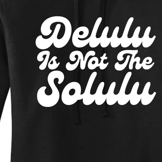 Delulu Is Not The Solulu Women's Pullover Hoodie