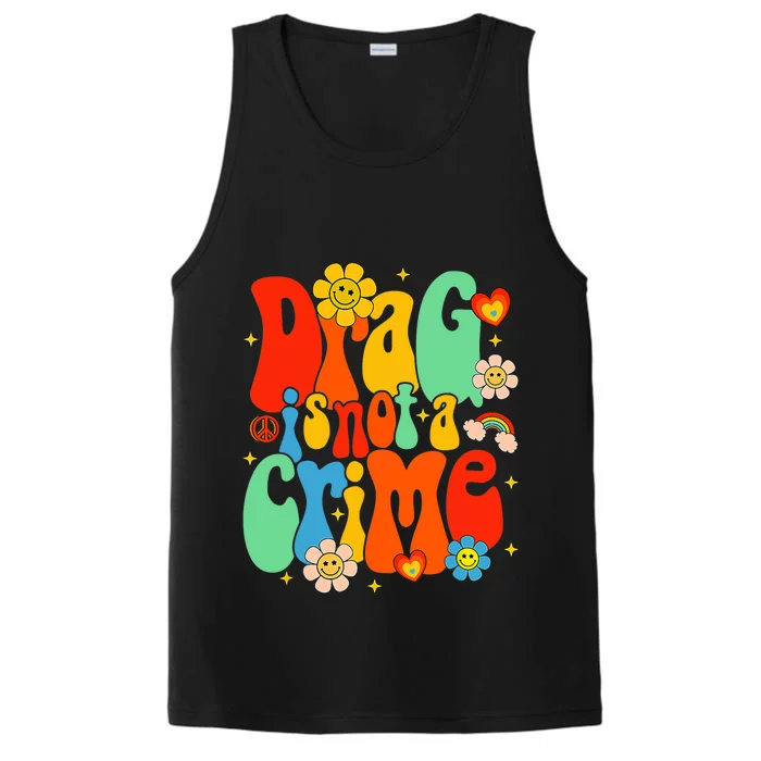 Drag Is Not A Crime Support LGBTQ Rights Drag Queen Groovy Performance Tank