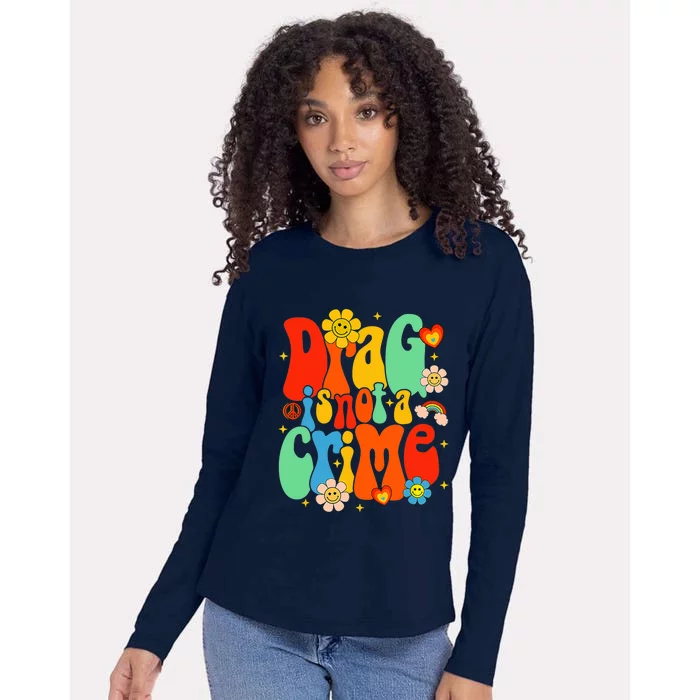 Drag Is Not A Crime Support LGBTQ Rights Drag Queen Groovy Womens Cotton Relaxed Long Sleeve T-Shirt