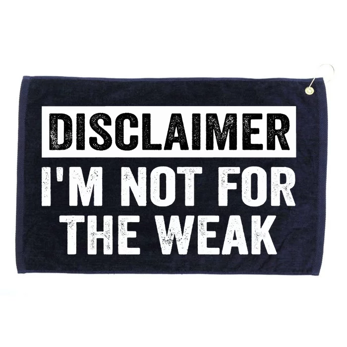 Disclaimer I'm Not For The Weak Funny Grommeted Golf Towel