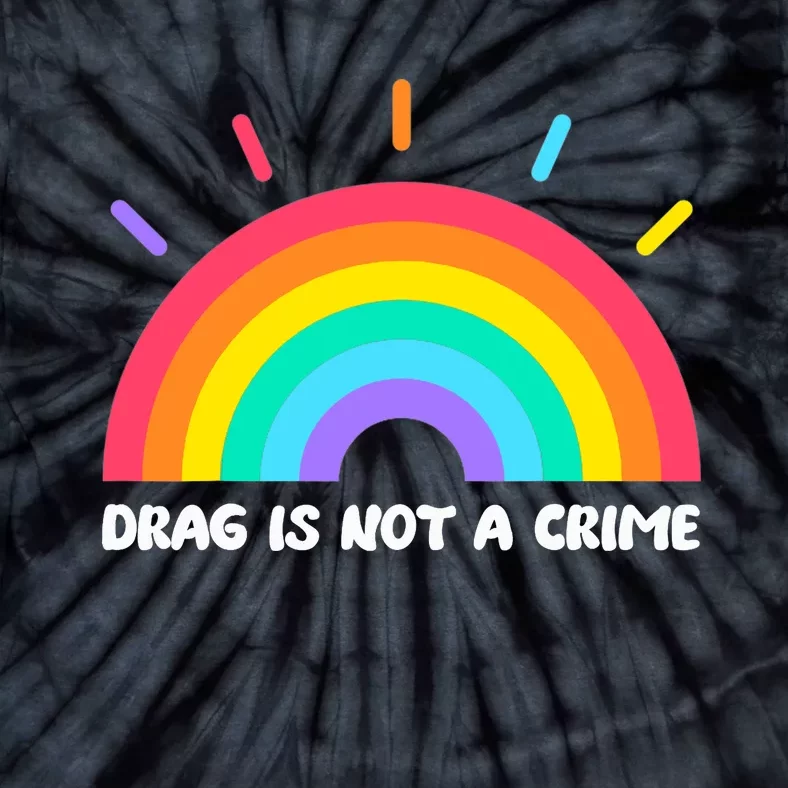 Drag Is Not A Crime Support Drag Queens LGBTQ Rights Rainbow Tie-Dye T-Shirt