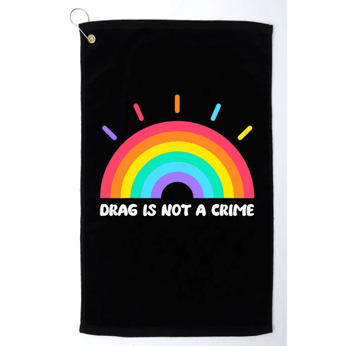 Drag Is Not A Crime Support Drag Queens LGBTQ Rights Rainbow Platinum Collection Golf Towel