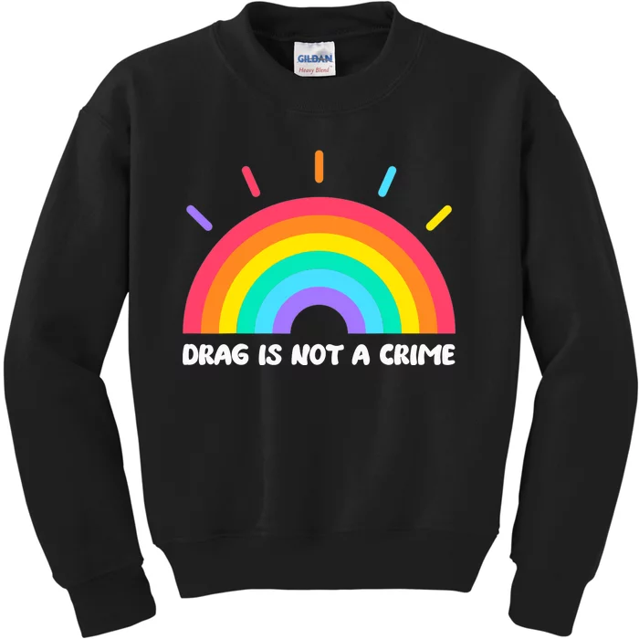 Drag Is Not A Crime Support Drag Queens LGBTQ Rights Rainbow Kids Sweatshirt