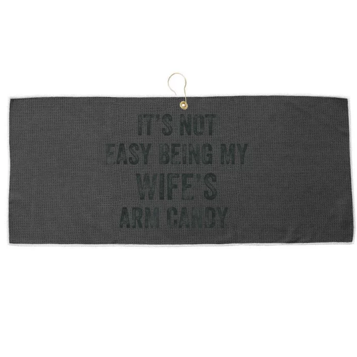 Distressed Its Not Easy Being My Wifes Arm Candy Large Microfiber Waffle Golf Towel