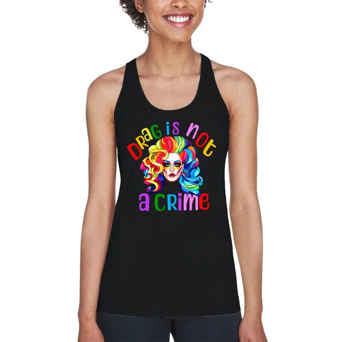 Drag Is Not A Crime Fabulous Drag Queen Lgbtq Equality Pride Women's Racerback Tank