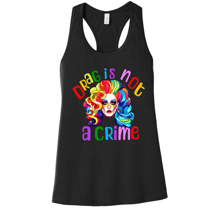 Drag Is Not A Crime Fabulous Drag Queen Lgbtq Equality Pride Women's Racerback Tank