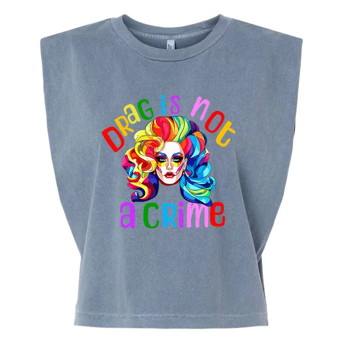 Drag Is Not A Crime Fabulous Drag Queen Lgbtq Equality Pride Garment-Dyed Women's Muscle Tee