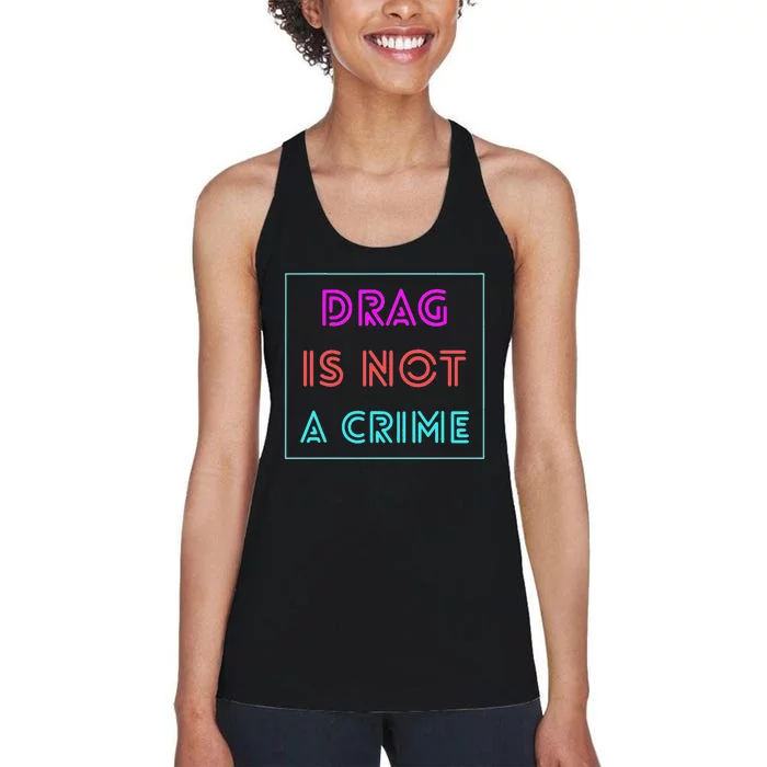 Drag Is Not A Crime Support Queens LGBTQ Women's Racerback Tank