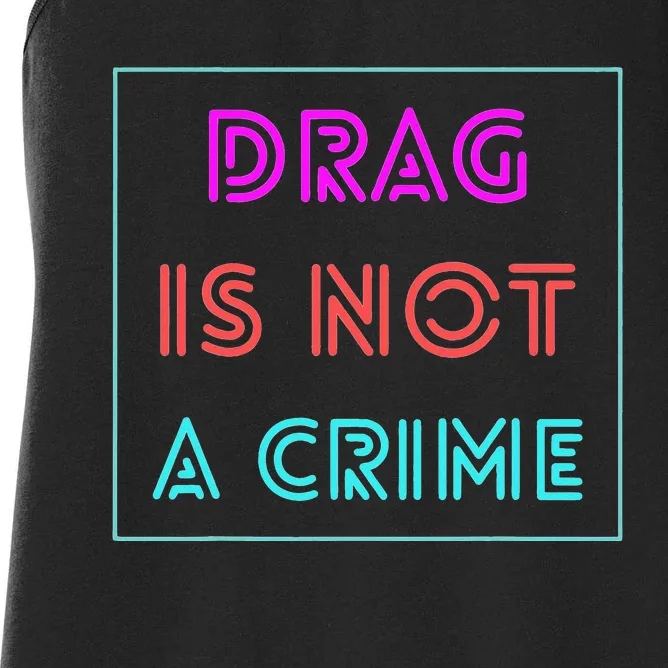 Drag Is Not A Crime Support Queens LGBTQ Women's Racerback Tank