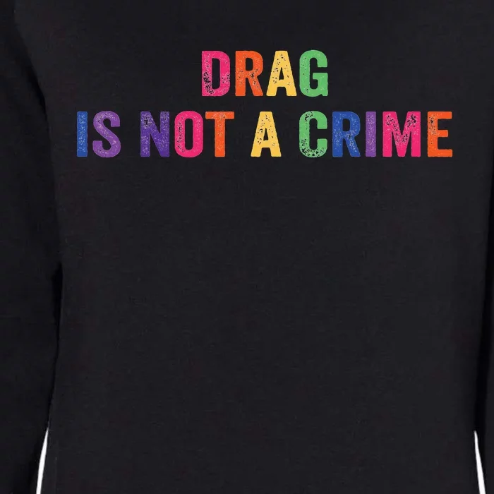 Drag is Not a Crime Womens California Wash Sweatshirt