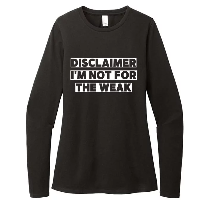 Disclaimer I'm Not For The Weak Womens CVC Long Sleeve Shirt