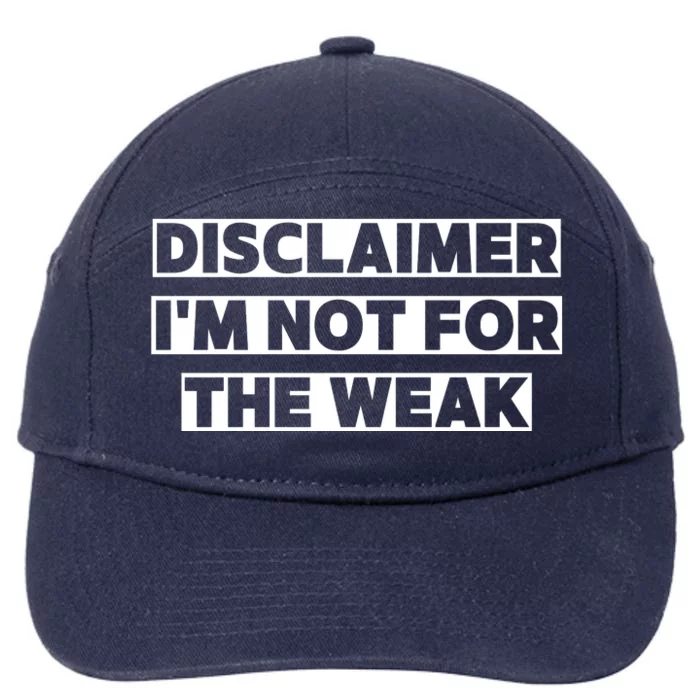 Disclaimer I'm Not For The Weak 7-Panel Snapback Hat