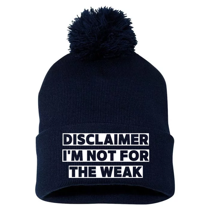 Disclaimer I'm Not For The Weak Pom Pom 12in Knit Beanie