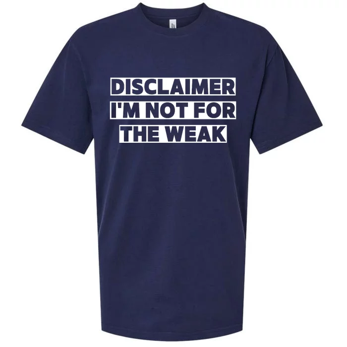 Disclaimer I'm Not For The Weak Sueded Cloud Jersey T-Shirt