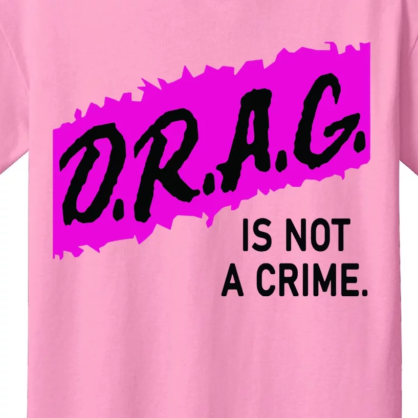 Drag Is Not A Crime, Drag Queen Kids T-Shirt