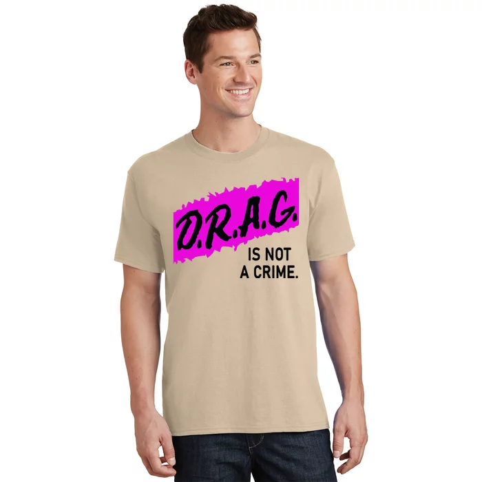 Drag Is Not A Crime, Drag Queen T-Shirt