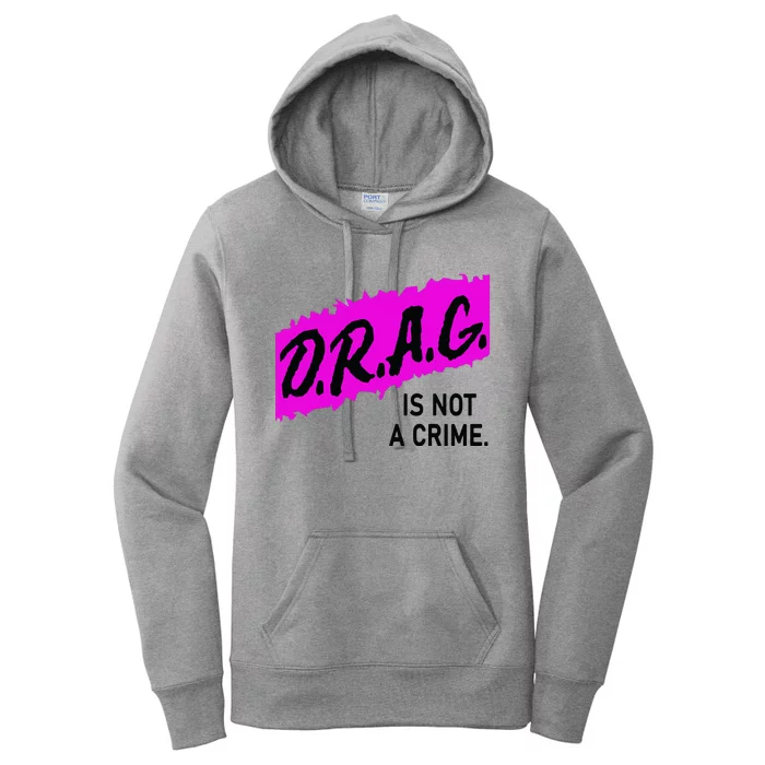 Drag Is Not A Crime, Drag Queen Women's Pullover Hoodie