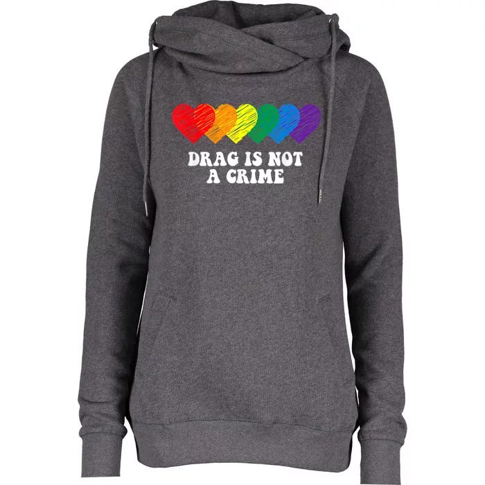 Drag Is Not A Crime LGBT Womens Funnel Neck Pullover Hood