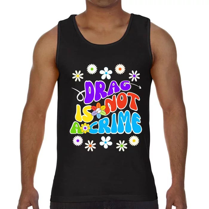 Drag Is Not A Crime Comfort Colors® Tank Top