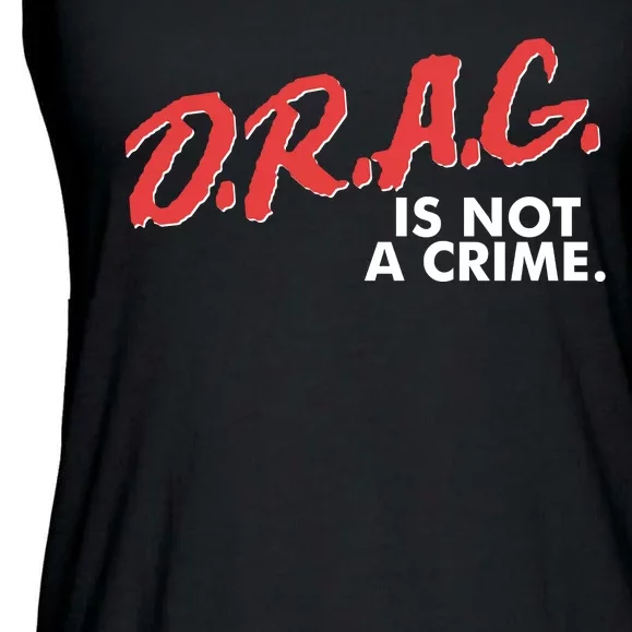 DRAG Is Not A Crime Ladies Essential Flowy Tank