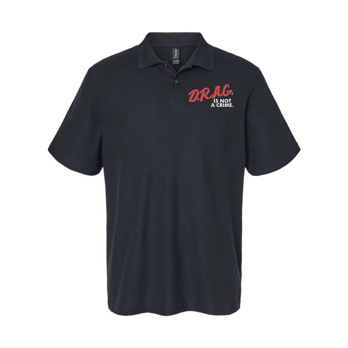 DRAG Is Not A Crime Softstyle Adult Sport Polo