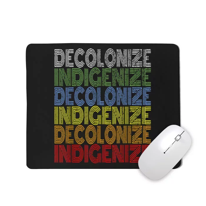 DECOLONIZE INDIGENIZE Native American Education Gift Mousepad