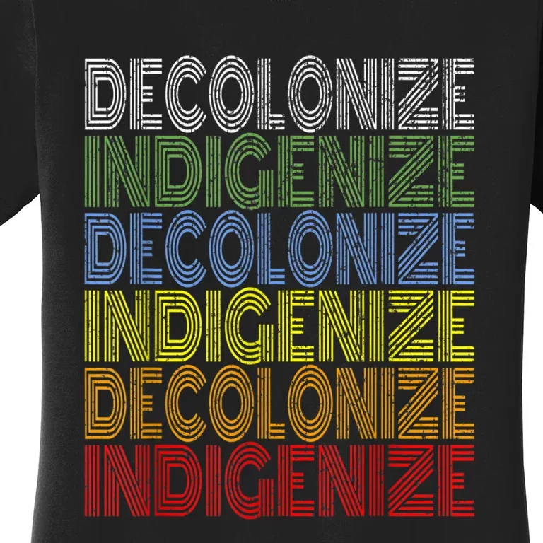 DECOLONIZE INDIGENIZE Native American Education Gift Women's T-Shirt