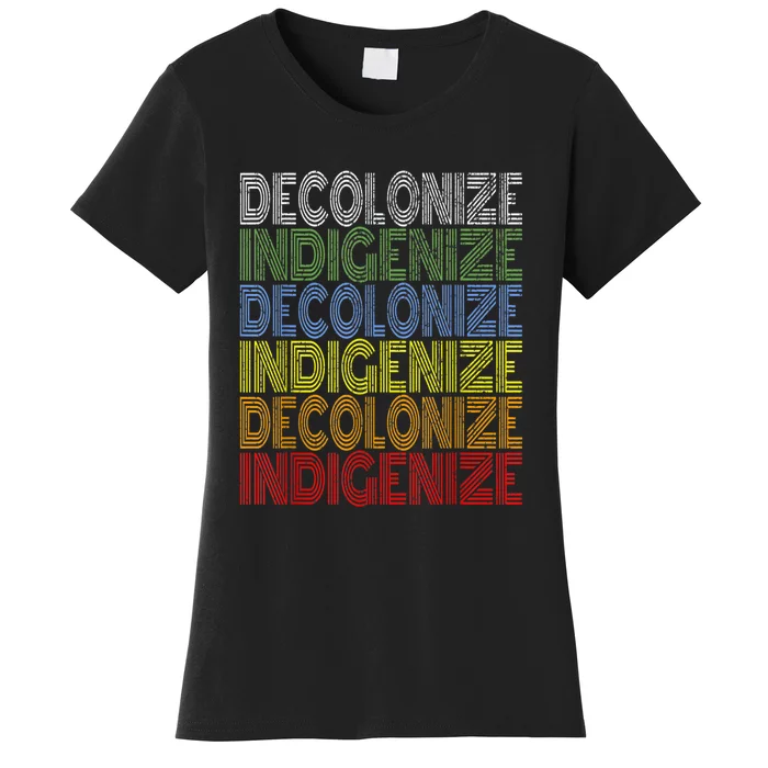 DECOLONIZE INDIGENIZE Native American Education Gift Women's T-Shirt