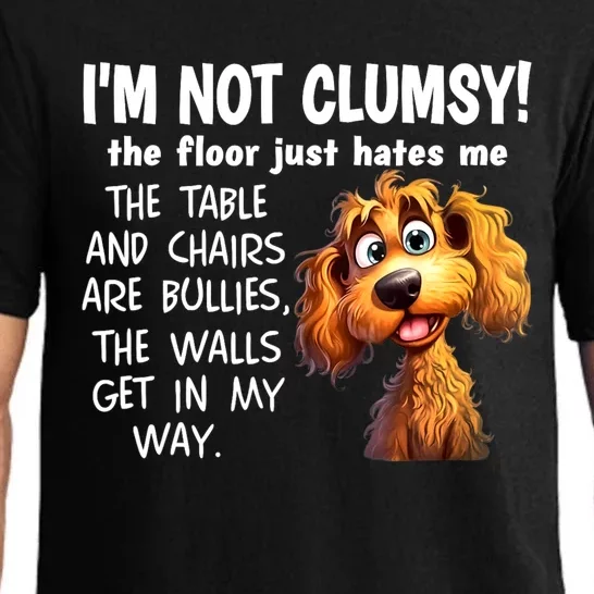 Dogs IM Not Clumsy The Floor Just Hates Me The Table Pajama Set