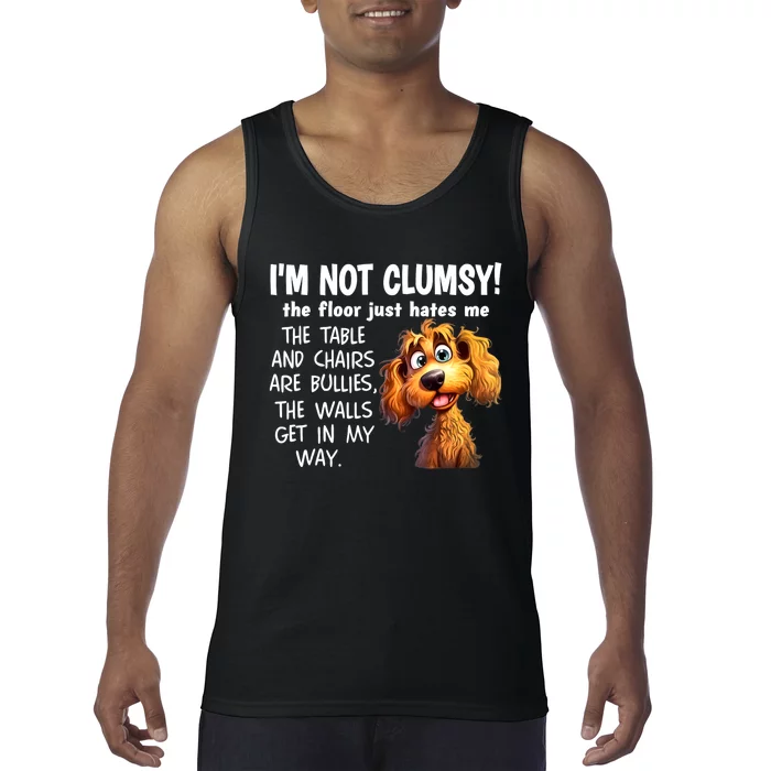 Dogs IM Not Clumsy The Floor Just Hates Me The Table Tank Top