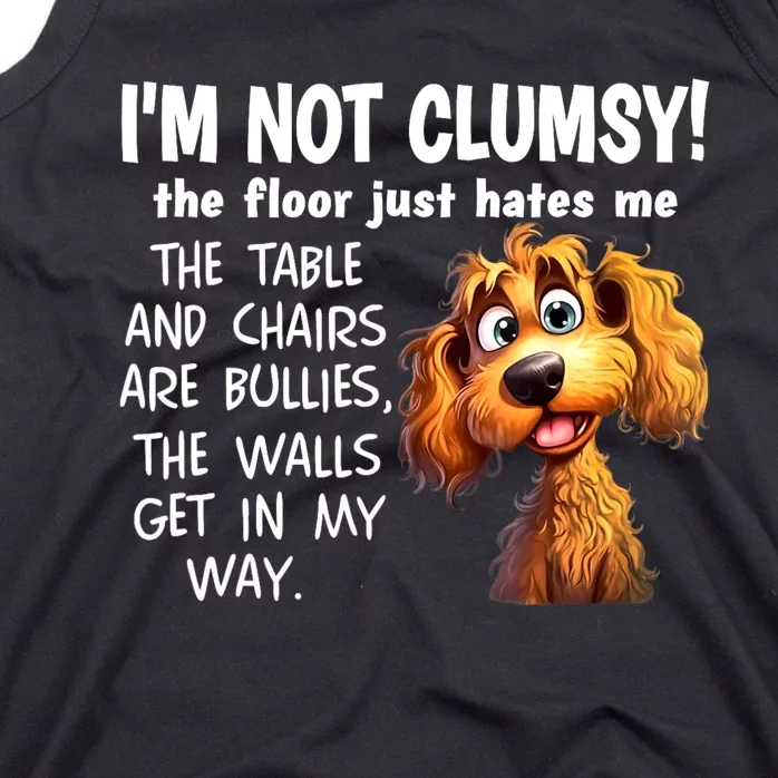 Dogs IM Not Clumsy The Floor Just Hates Me The Table Tank Top