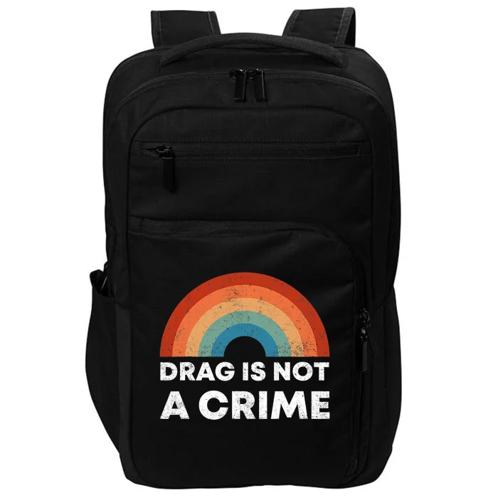 Drag Is Not A Crime Support Drag In Tenesssee LGBT Pride Gay Impact Tech Backpack