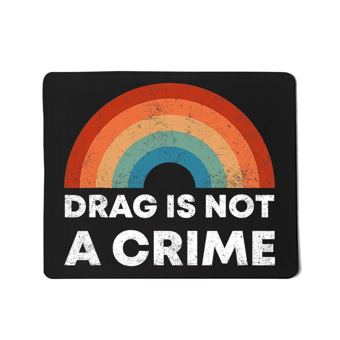 Drag Is Not A Crime Support Drag In Tenesssee LGBT Pride Gay Mousepad