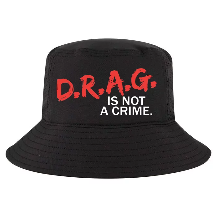 Drag Is Not A Crime Cool Comfort Performance Bucket Hat