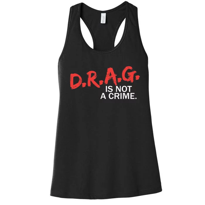 Drag Is Not A Crime Women's Racerback Tank