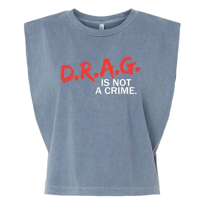 Drag Is Not A Crime Garment-Dyed Women's Muscle Tee