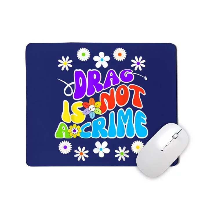 Drag Is Not A Crime Mousepad