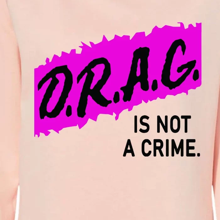 Drag Is Not A Crime, Drag Queen Womens California Wash Sweatshirt