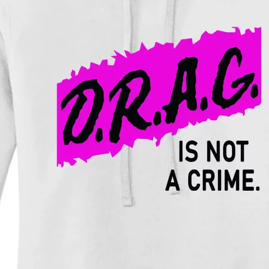 Drag Is Not A Crime, Drag Queen Women's Pullover Hoodie