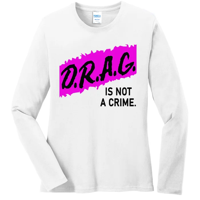 Drag Is Not A Crime, Drag Queen Ladies Long Sleeve Shirt