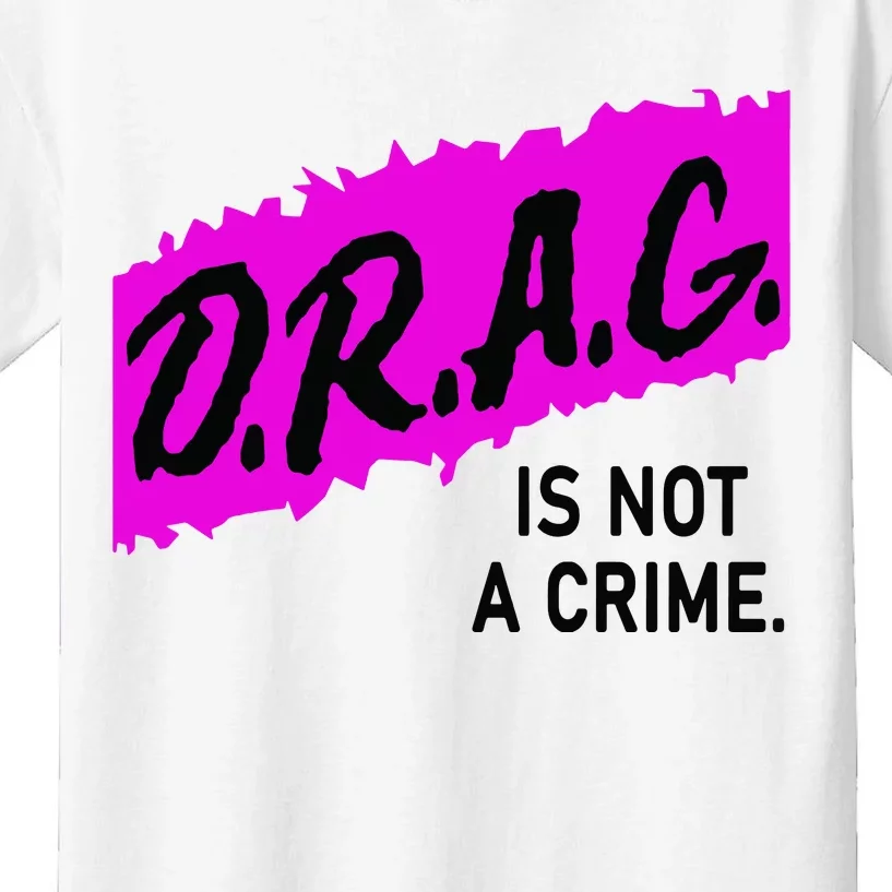 Drag Is Not A Crime, Drag Queen Kids T-Shirt