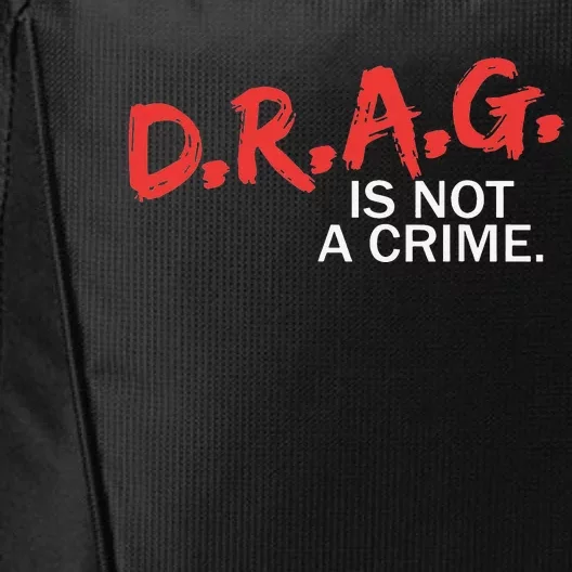 Drag is Not a Crime City Backpack