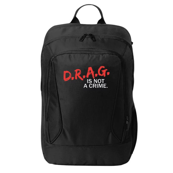 Drag is Not a Crime City Backpack