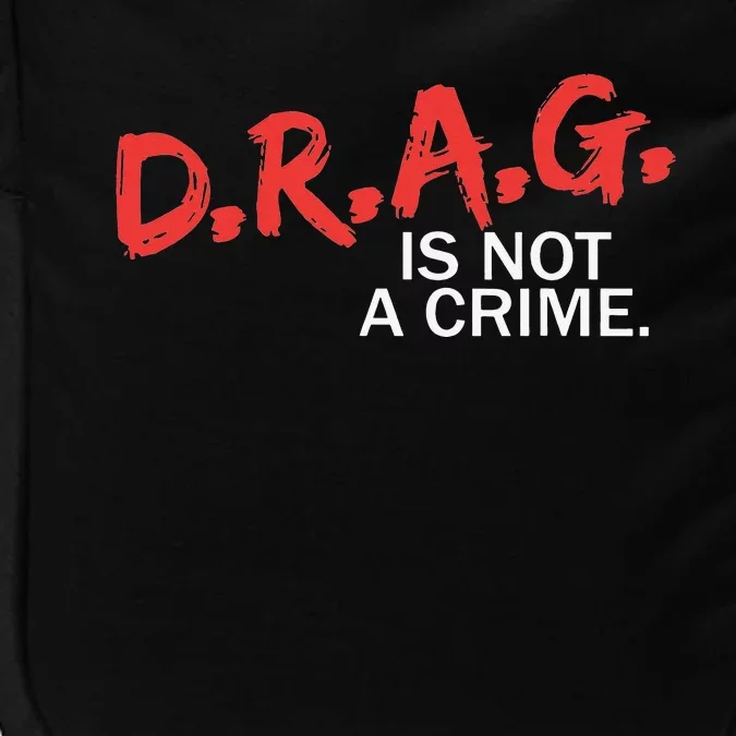 Drag is Not a Crime Impact Tech Backpack