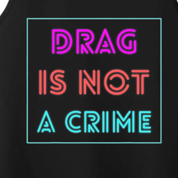 Drag Is Not A Crime Support Drag Queens LGBTQ Rights Pride Performance Tank