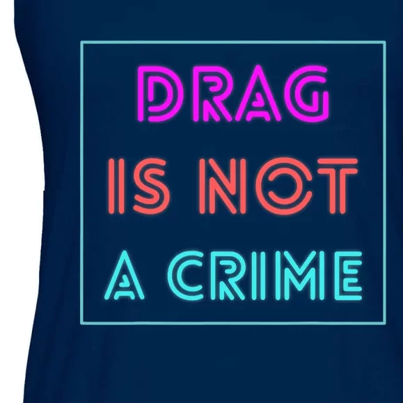 Drag Is Not A Crime Support Drag Queens LGBTQ Rights Pride Ladies Essential Flowy Tank