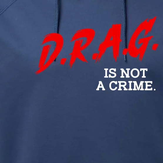 Drag Is Not A Crime LGBT Gay Pride Equality Drag Queen Gifts Performance Fleece Hoodie